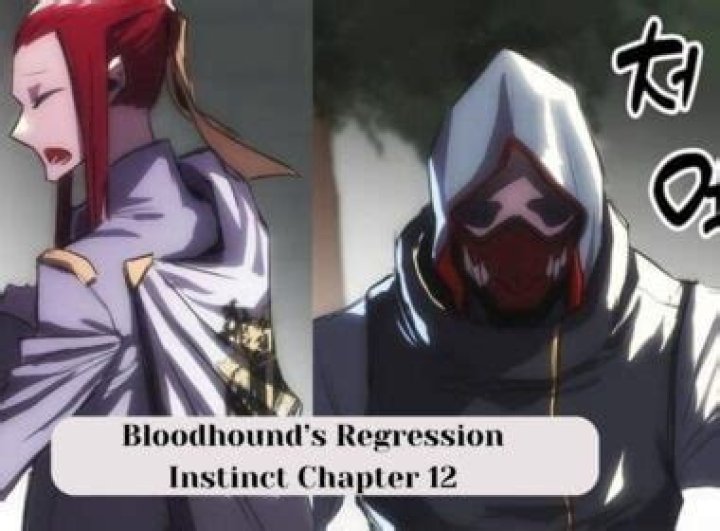 Bloodhound’s Regression Instinct Chapter 12 Release Date, Recap, Cast, Plot, Review, Spoilers, Streaming, Schedule & Where To Watch? - SarkariResult