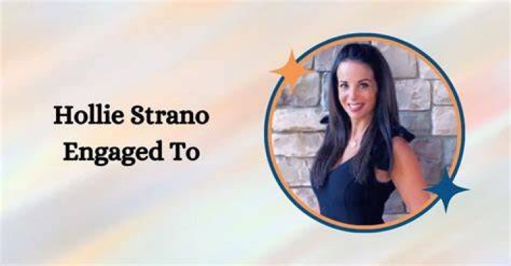 Hollie Strano Relationship Status Is She Engaged Now Who is Her Ex-Husband