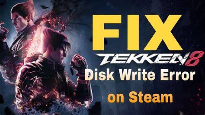 How to Fix / Solve Tekken 8 Disk Write Error On Steam - SarkariResult