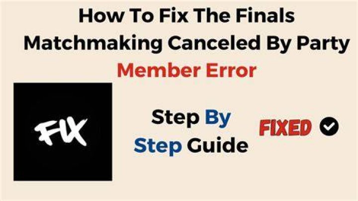 How to Fix / Solve: The Finals Matchmaking Canceled By Party Member Error - SarkariResult