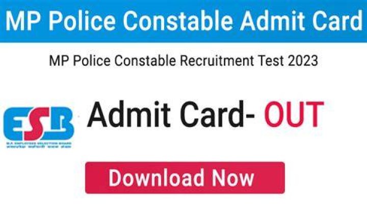 MP Police Constable Admit Card 2023 : हुआ जारी, जल्दी करें डाउनलोड