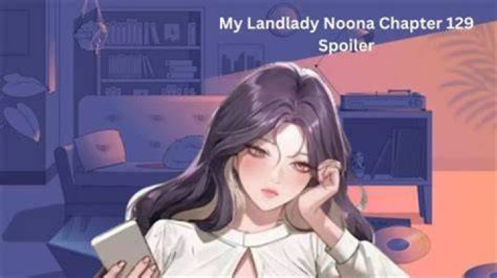 My Landlady Noona Chapter 130 Recap, Cast, Review, Plot, Spoilers, Streaming - SarkariResult