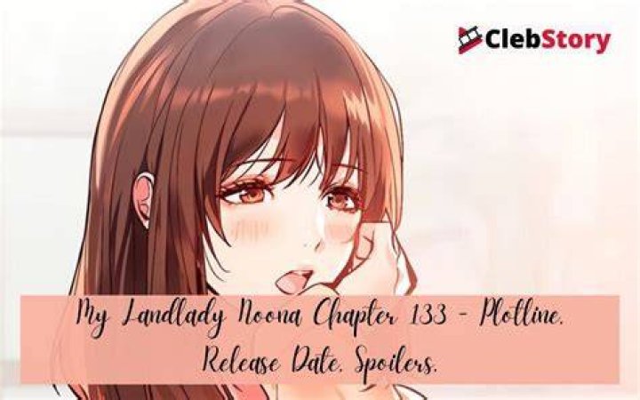 My Landlady Noona Chapter 133 Release Date, Recap, Cast, Review, Plot, Spoilers, Streaming, Schedule & Where To Watch? - SarkariResult
