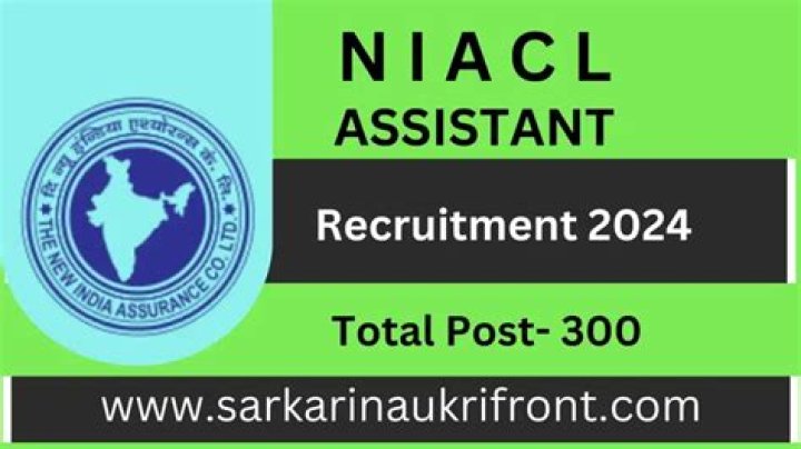 NIACL Assistant Recruitment 2024: 300 पदों की भर्ती जारी, जल्दी से करें आवेदन