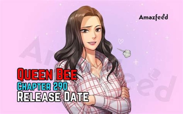 Queen Bee Chapter 292 Release Date : Spoilers, Streaming, Recap, Schedule & Where To Watch? - SarkariResult