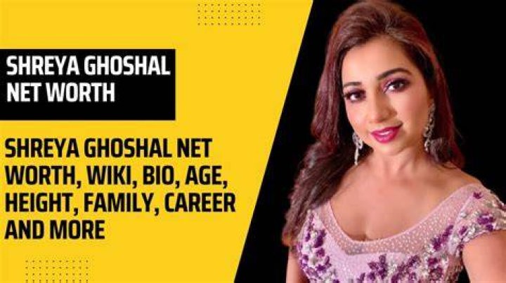 Shreya Goshal Net Worth Shreya Goshal Net Worth