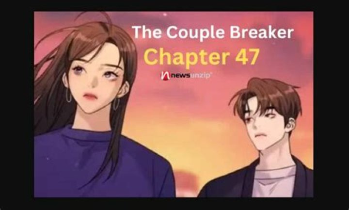 The Couple Breaker Chapter 47 Release Date : Spoilers, Streaming, Recap, Schedule & Where To Watch? - SarkariResult