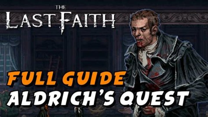 The Last Faith: An Aldrich Quest Guide, Wiki, Gameplay & Trailer - SarkariResult