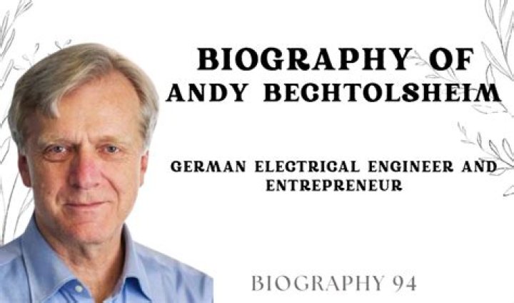 The Rise of Andy Bechtolsheim: From Electrical Engineer to Billionaire