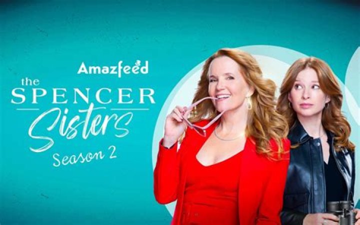 The Spencer Sisters Season 2 Release Date : Recap, Cast, Review, Spoilers, Streaming, Schedule & Where To Watch? - SarkariResult