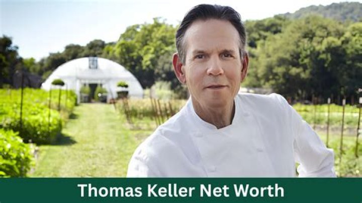 Thomas Keller Net Worth: Details About Earnings, Home, Gf, Age, Career - SarkariResult