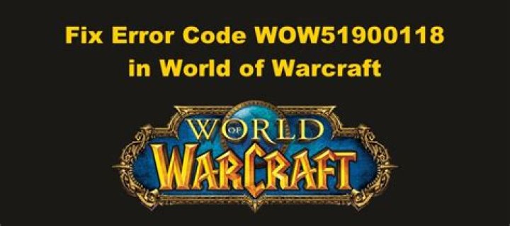 What is WoW Error WOW51900118? Causes and Fixes